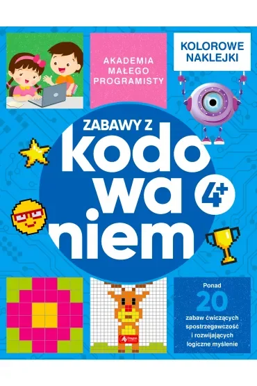 Akademia małego programisty. Zabawy z kodowaniem