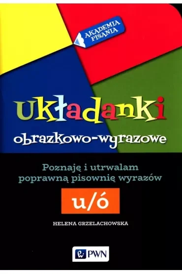 Akademia Pisania. Układanki obrazkowo-wyrazowe