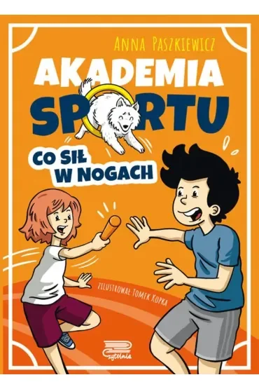 Co sił w nogach. Akademia sportu. Tom 2