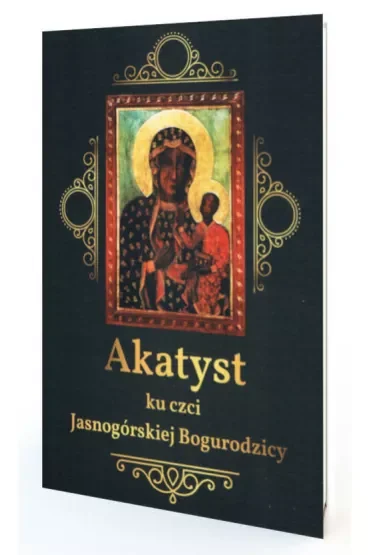 Akatyst ku czci Jasnogórskiej Bogurodzicy