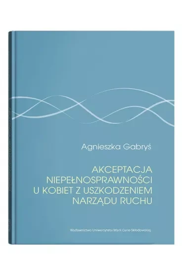 Akceptacja niepełnosprawności u kobiet z uszkodzeniem narządu ruchu