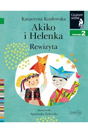 Akiko i Helenka. Rewizyta. Czytam sobie. Poziom 2