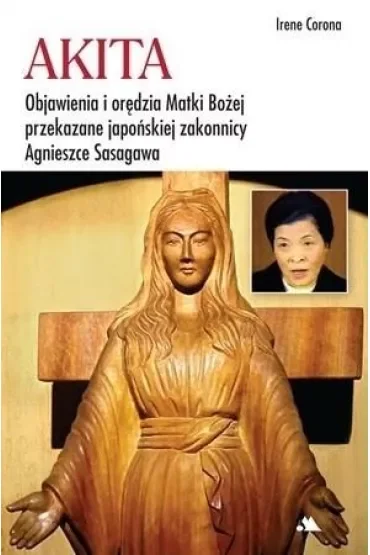 Akita. Objawienia i orędzia Matki Bożej