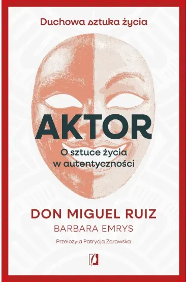 Aktor. O sztuce życia w autentyczności