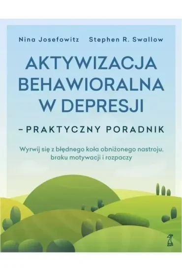 Aktywizacja behawioralna w depresji - praktyczny poradnik