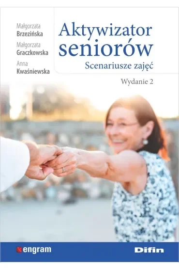 Aktywizator seniorów. Scenariusze zajęć