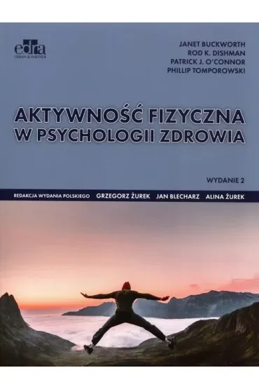 Aktywność fizyczna w psychologii zdrowia. Wydanie 2