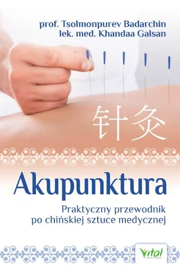 Akupunktura. Praktyczny przewodnik po chińskiej sztuce medycznej