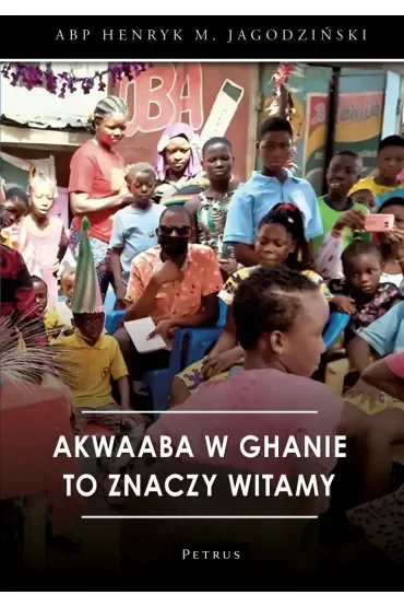 Akwaaba w Ghanie to znaczy witamy