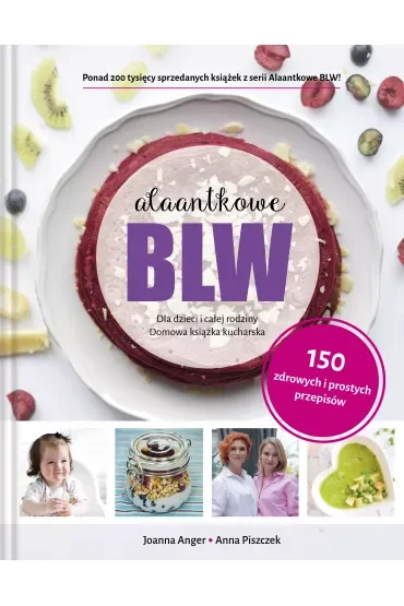 Alaantkowe BLW. Dla dzieci i całej rodziny