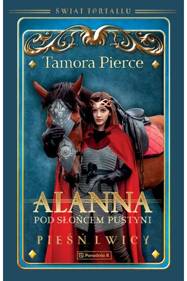 Alanna. Pod słońcem pustyni. Świat Tortallu. Pieśń lwicy. Tom 3