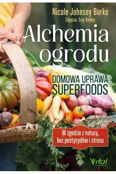 Alchemia ogrodu – domowa uprawa superfoods