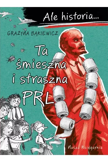 Ale historia? Ta śmieszna i straszna PRL