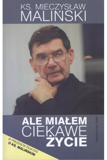 Ale miałem ciekawe życie