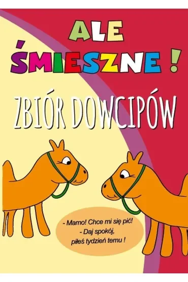 Ale śmieszne! Zbiór dowcipów