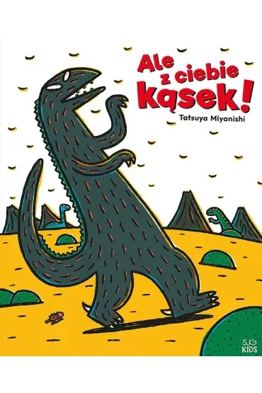 Ale z ciebie kąsek! Tyranozaur. Tom 1