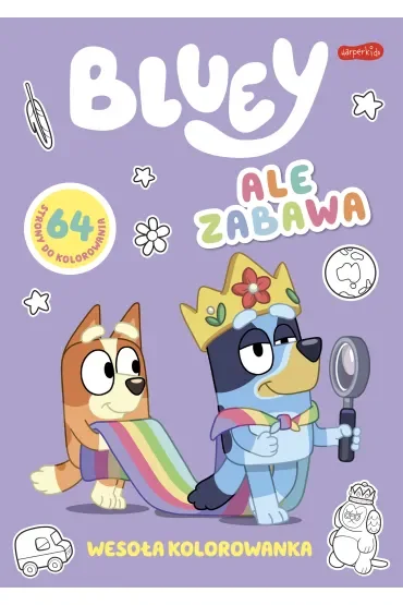Ale zabawa. Bluey. Wesoła kolorowanka