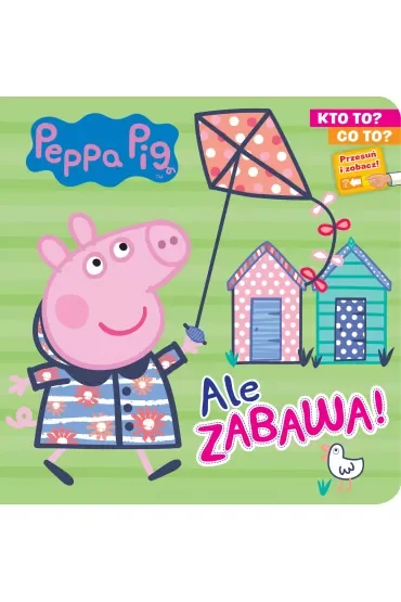 Ale zabawa! Kto to? Co to? Świnka Peppa