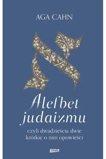Alefbet judaizmu, czyli dwadzieścia dwie krótkie o nim opowieści