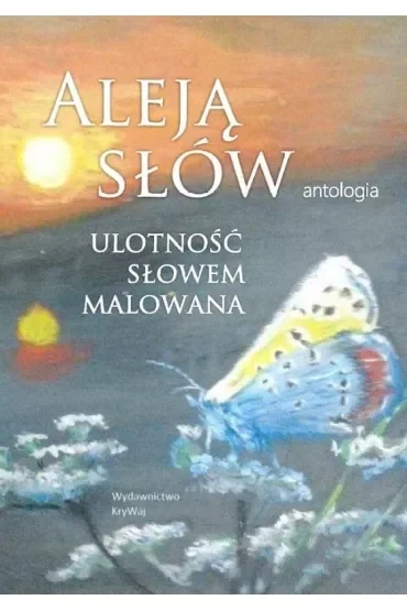 Aleją słów. Ulotność słowem malowana