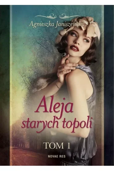 Aleja starych topoli. Tom 1