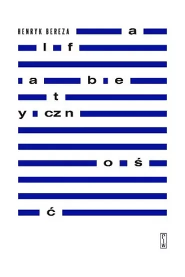 Alfabetyczność teksty o literaturze i życiu
