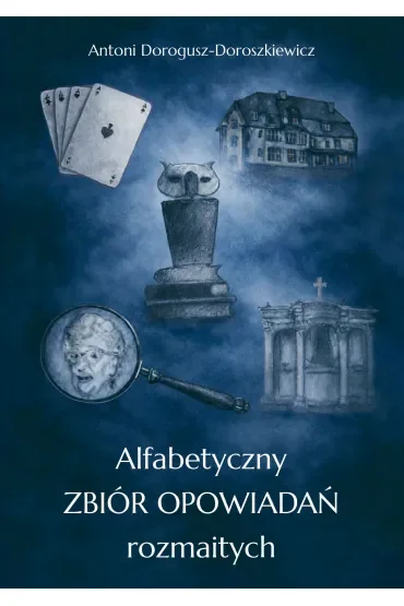 Alfabetyczny zbiór opowiadań rozmaitych