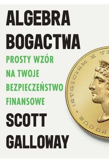 Algebra bogactwa. Prosty wzór na twoje bezpieczeństwo finansowe