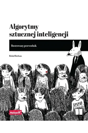Algorytmy sztucznej inteligencji. Ilustrowany przewodnik