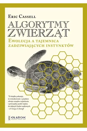 Algorytmy zwierząt. Ewolucja a tajemnica zadziwiających instynktów