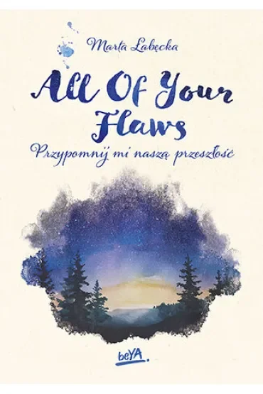 All Of Your Flaws. Przypomnij mi naszą przeszłość. Flaw(less). Tom 2