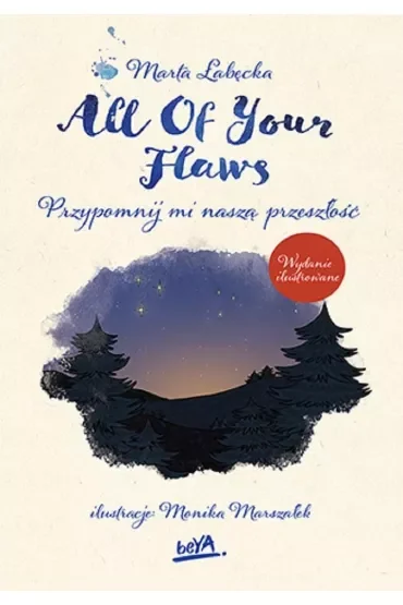 All Of Your Flaws. Przypomnij mi naszą przeszłość (wydanie ilustrowane)