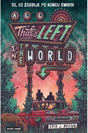All That's Left in the World. To, co zostaje po końcu świata