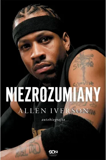 Allen Iverson. Niezrozumiany. Autobiografia