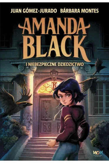 Amanda Black i niebezpieczne dziedzictwo. Amanda Black. Tom 1