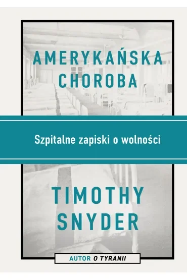 Amerykańska choroba. Szpitalne zapiski o wolności