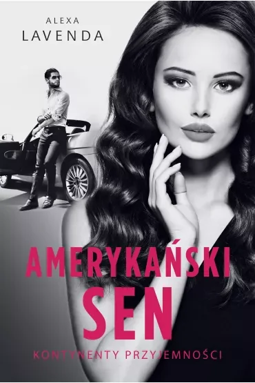 Amerykański sen. Kontynenty przyjemności. Tom 2