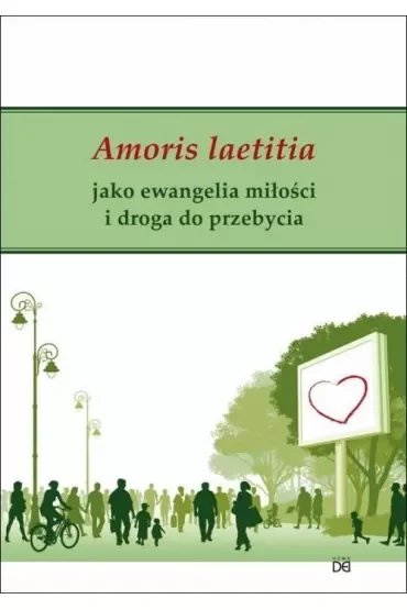 Amoris laetitia jako ewangelia miłości i droga do przebycia