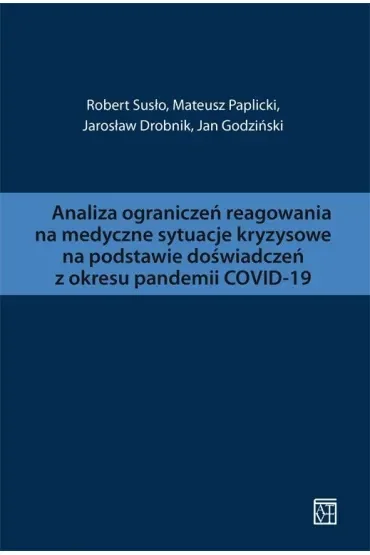 Analiza ograniczeń reagowania na medyczne sytuacje kryzysowe na podstawie doświadczeń z okresu pandemii COVID-19