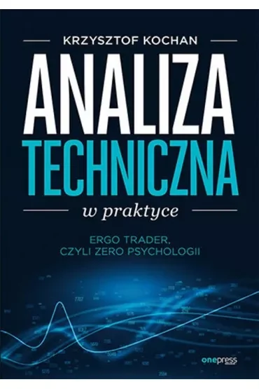 Analiza techniczna w praktyce. ErgoTrader, czyli zero psychologii