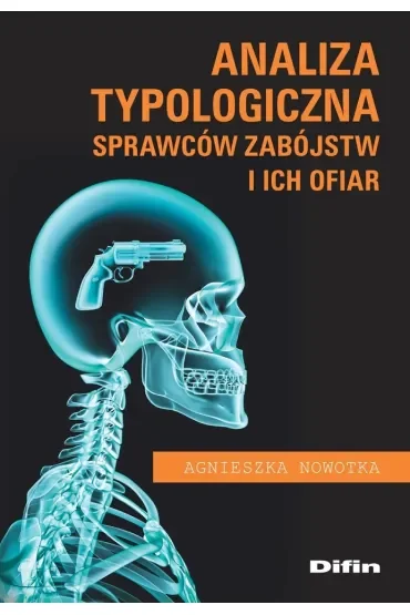 Analiza typologiczna sprawców zabójstw i ich ofiar