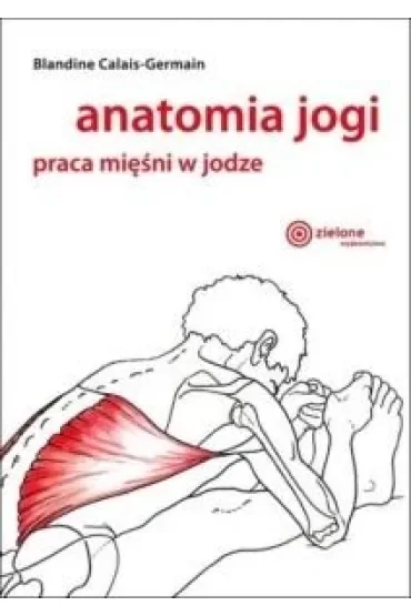 Anatomia jogi Praca mięśni w jodze wyd 2024
