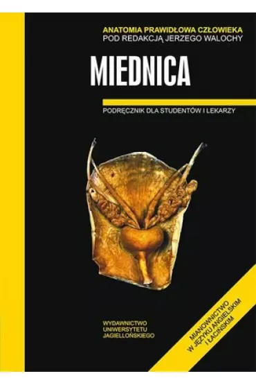 Miednica. Podręcznik dla studentów i lekarzy. Anatomia prawidłowa człowieka