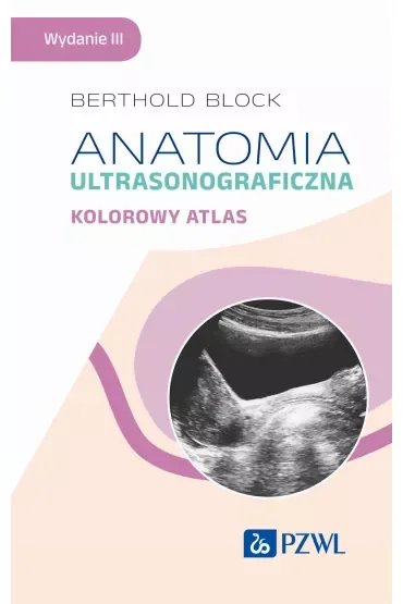 Anatomia ultrasonograficzna. Kolorowy atlas