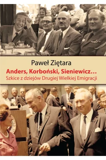 Anders Korboński Sieniewicz Szkice z dziejów Drugiej Wielkiej Emigracji