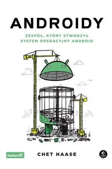 Androidy. Zespół, który stworzył system operacyjny Android