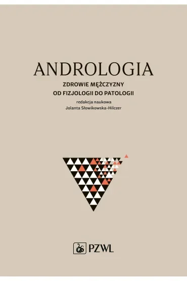 Andrologia. Zdrowie mężczyzny od fizjologii do patologii