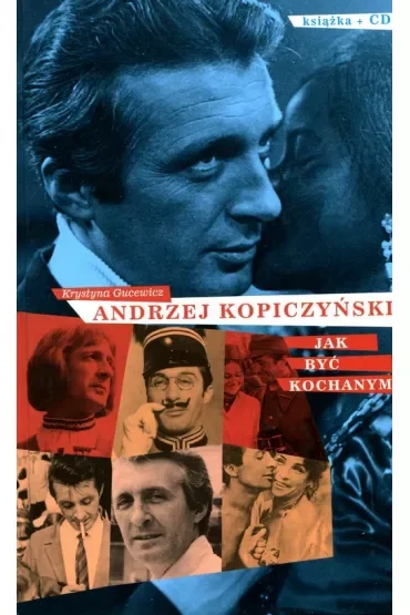 Andrzej Kopiczyński. Jak być kochanym