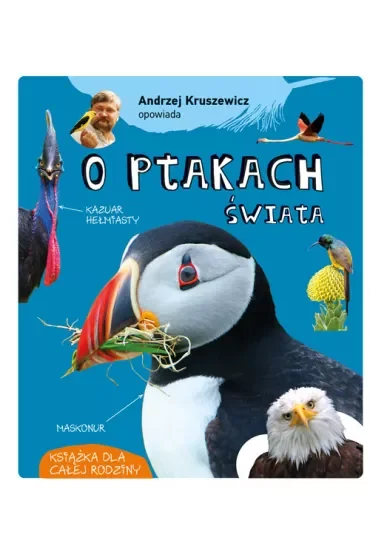 Andrzej Kruszewicz opowiada o ptakach świata