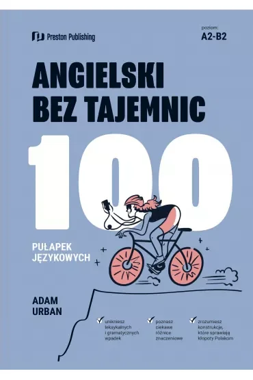 Angielski bez tajemnic. 100 pułapek językowych